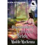 HIGHLANDER’S ETERNAL BRIDE BY MADDIE MACKENNA