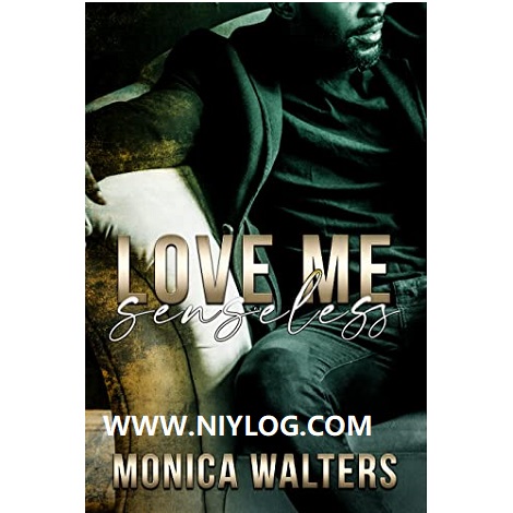 Love Me Senseless by Monica Walters-WWW.NIYLOG.COM