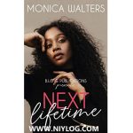 Next Lifetime by Monica Walters-WWW.NIYLOG.COM