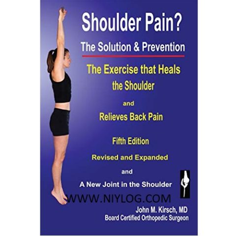 Shoulder Pain The Solution & Prevention by John Kirsch MD