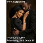 THUG LIFE Love, Friendship, And Death S1