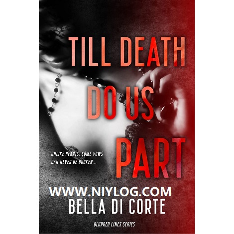 TILL DEATH DO US PART BY BELLA DI CORTE-WWW.NIYLOG.COM