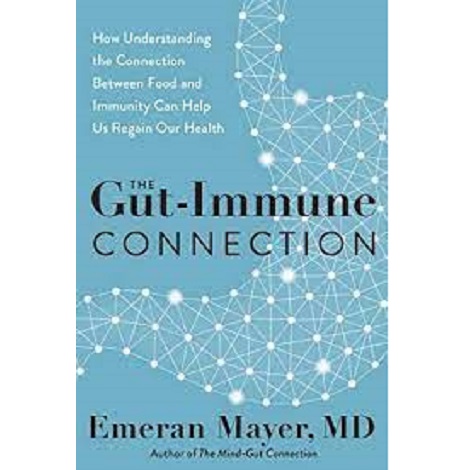 The Gut Immune Connection by Emeran Mayer