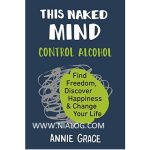This Naked Mind by Annie Grace