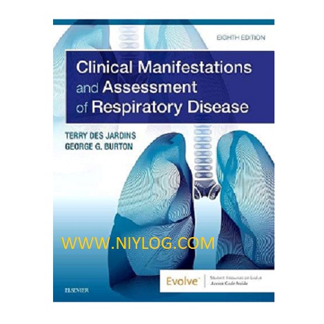 Clinical Manifestations and Assessment of Respiratory Disease by Terry Des Jardins and George G. Burton
