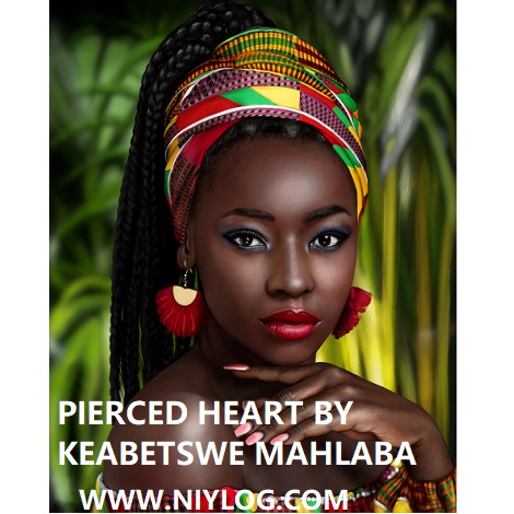 PIERCED HEART BY KEABETSWE MAHLABA-WWW.NIYLOG.COM