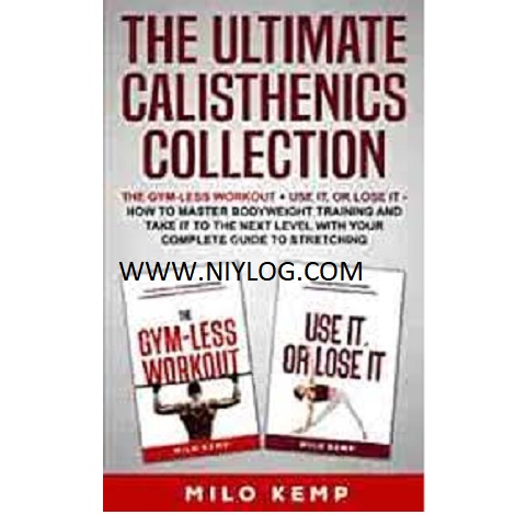 The Ultimate Calisthenics Collection by Kemp Milo