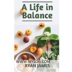 A Life in Balance by Ryan James