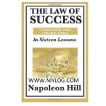 The Law of Success In Sixteen Lessons by Napoleon Hill by Napoleon Hill