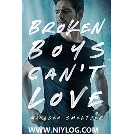 Broken Boys Can’t Love by Micalea Smeltzer-WWW.NIYLOG.COM