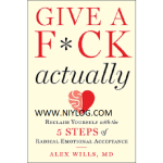 Give a F*ck, Actually by Alex Wills