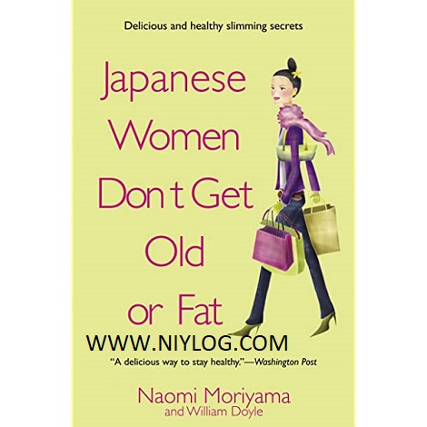 Japanese Women Don’t Get Old or Fat by Naomi Moriyama