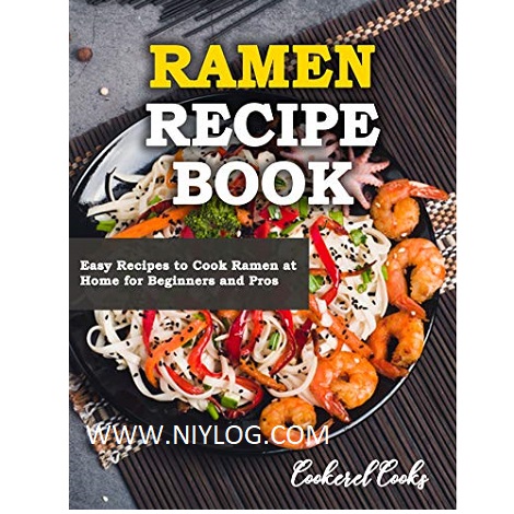 Ramen Recipe Book by Cookerel Cooks