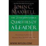 The 21 Indispensable Qualities of a Leader by John C. Maxwell