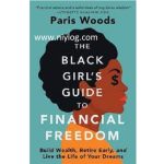 The Black Girl's Guide to Financial Freedom by Paris Woods