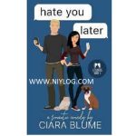Hate You Later by Ciara Blume