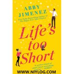 Life's Too Short BY Abby Jimenez-WWW.NIYLOG.COM