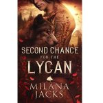 SECOND CHANCE FOR THE LYCAN BY MILANA JACKS