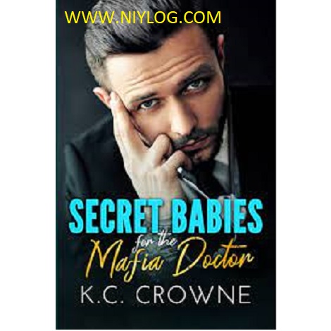 SECRET BABIES FOR THE MAFIA DOCTOR BY K.C. CROWNE
