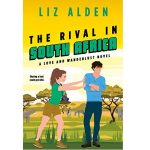 THE RIVAL IN SOUTH AFRICA BY LIZ ALDEN