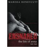 The Life of Anna BY Marissa Honeycutt