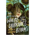 Where Darkness Blooms by Andrea