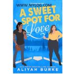 A Sweet Spot For Love by Aliyah Burke