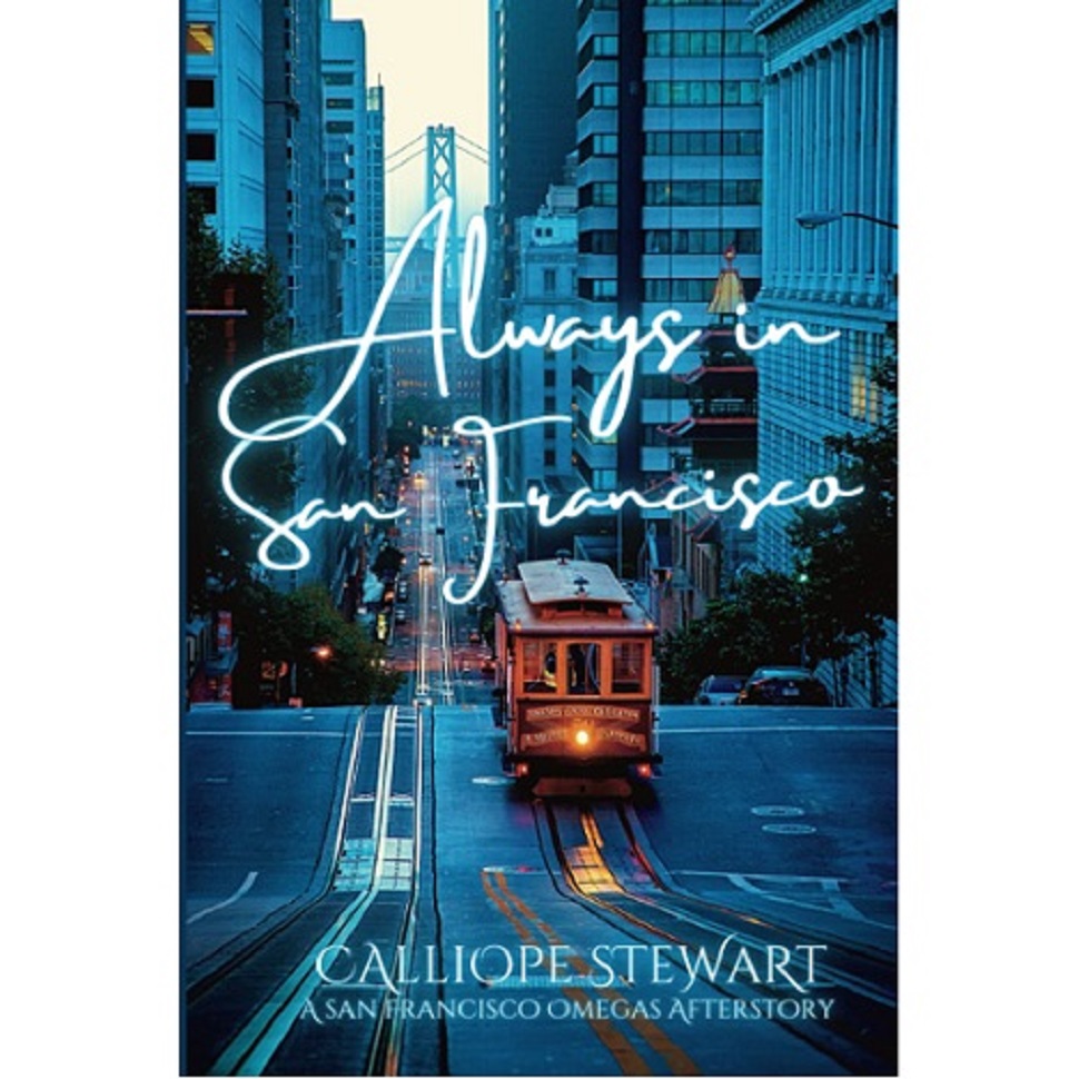 Always In San Francisco by Calliope Stewart