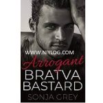 Arrogant Bratva Bastard by Sonja Grey