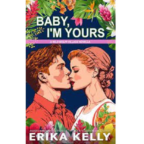 BABY, I’M YOURS BY ERIKA KELLYBABY, I’M YOURS BY ERIKA KELLY