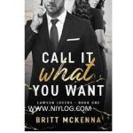 Call It What You Want by Britt McKenna