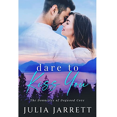 DARE TO KISS YOU BY JULIA JARRETT