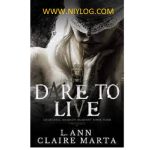 Dare To Live by L. Ann