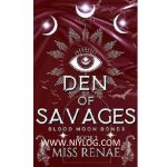 Den of Savages by Miss Renae
