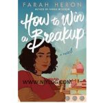 How to Win a Breakup by Farah Heron