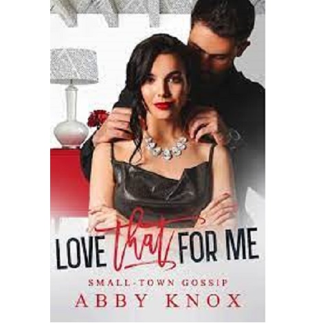 LOVE THAT FOR ME BY ABBY KNOX