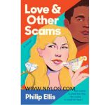 Love & Other Scams by Philip Ellis