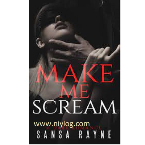 Make Me Scream by Sansa Rayne