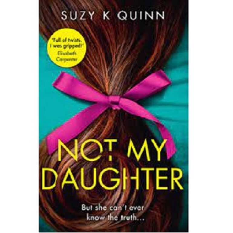 Not My Daughter by Suzy K. Quinn