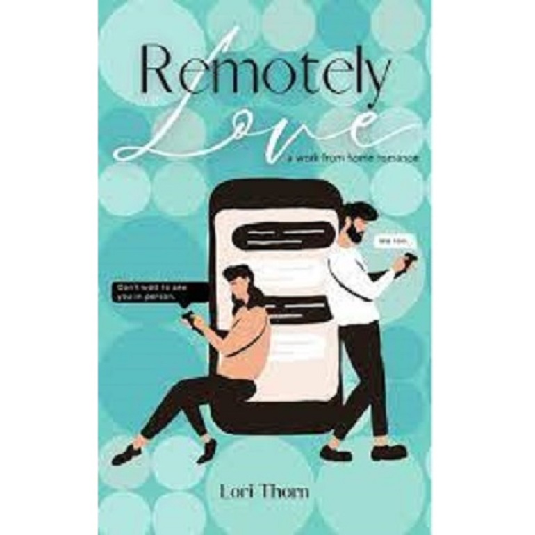 REMOTELY LOVE BY LORI THORN