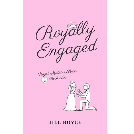 ROYALLY ENGAGED BY JILL BOYCE