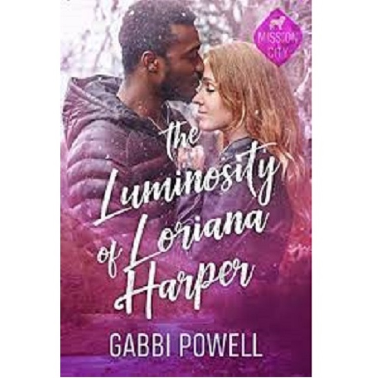 THE LUMINOSITY OF LORIANA HARPER BY GABBI POWELL