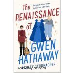 The Renaissance of Gwen Hathaway by Ashley Schumacher