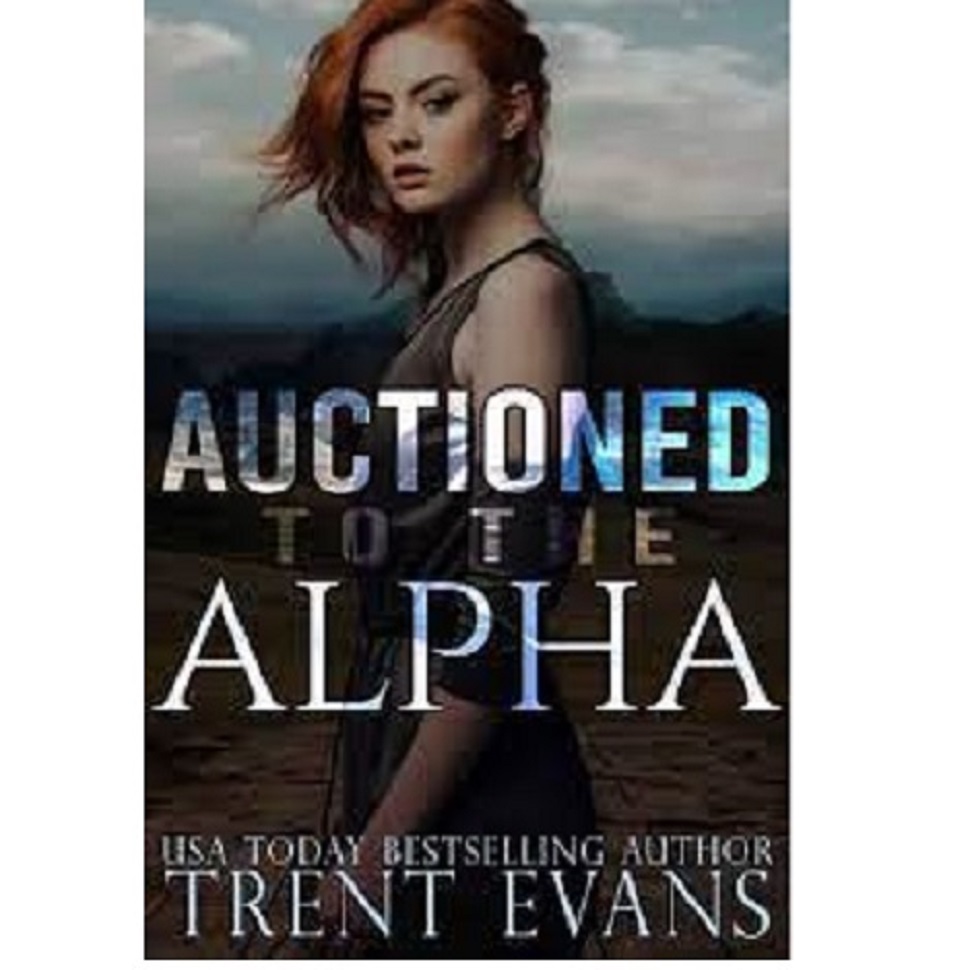 AUCTIONED TO THE ALPHA BY TRENT EVANS