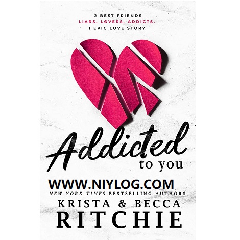 Addicted To You by Krista Ritchie-WWW.NIYLOG.COM