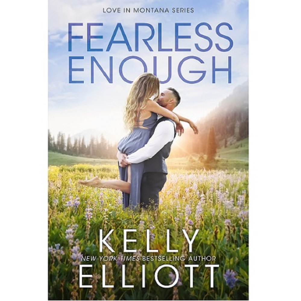 FEARLESS ENOUGH BY KELLY ELLIOTT