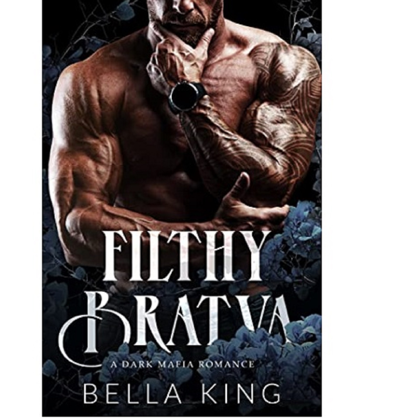 FILTHY BRATVA BY BELLA KING