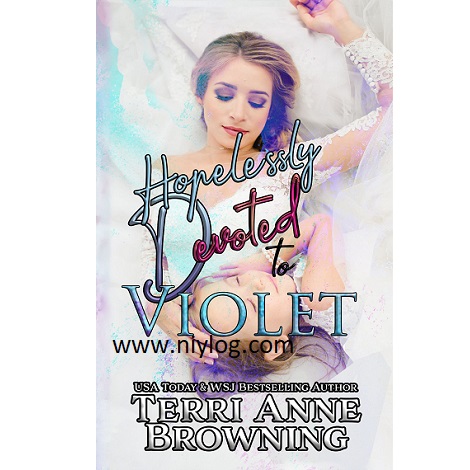 Hopelessly Devoted to Violet by Terri Anne Browning