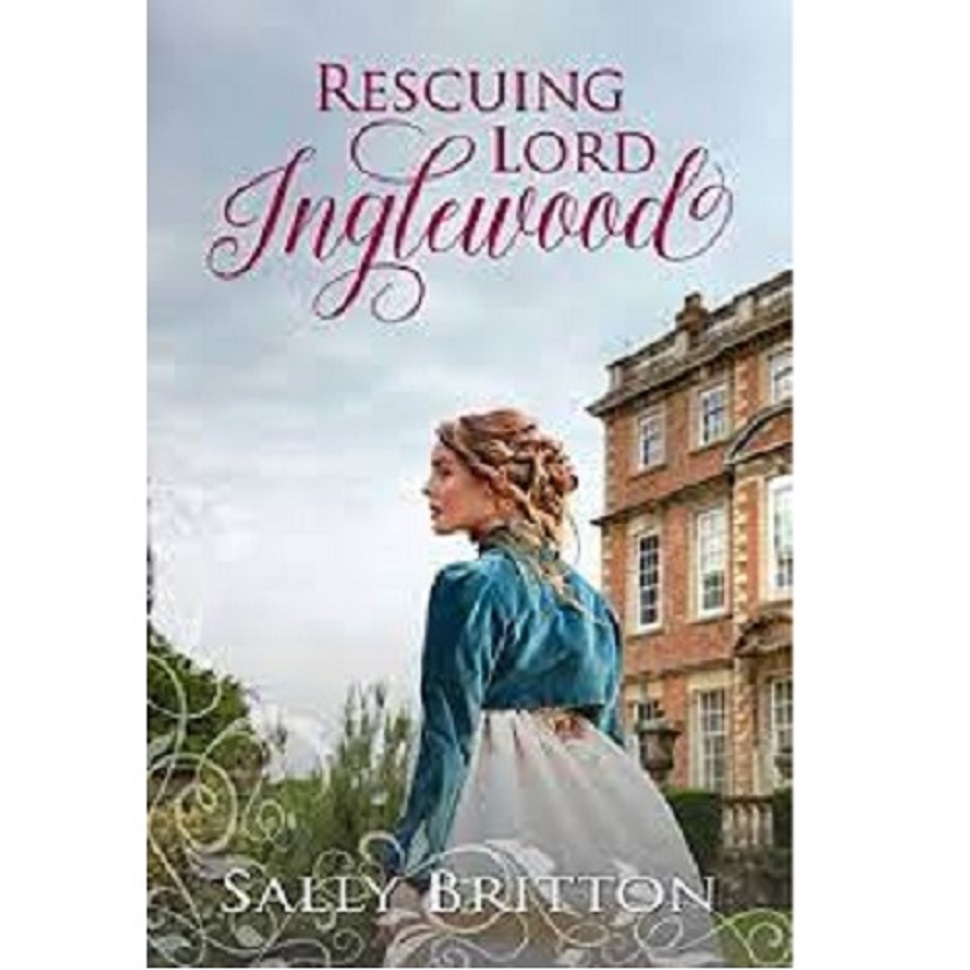 Rescuing Lord Inglewood by Sally Britton