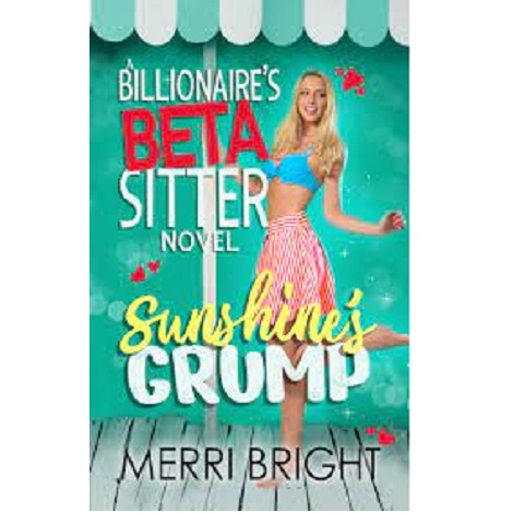 SUNSHINE’S GRUMP BY MERRI BRIGHTSUNSHINE’S GRUMP BY MERRI BRIGHTS